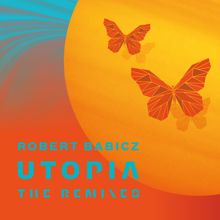 Robert Babicz: Utopia (The Remixes)