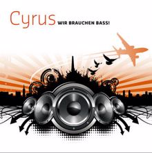 DJ Cyrus, KC Caine: Wir brauchen Bass (KC Caine Radio Mix)