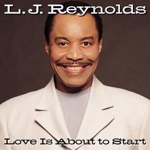 L.J. Reynolds: Love Is About To Start