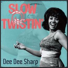 Dee Dee Sharp: Slow Twistin'