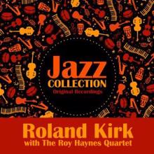 Roland Kirk with The Roy Haynes Quartet: Jazz Collection