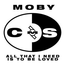 Moby: All That I Need Is to Be Loved