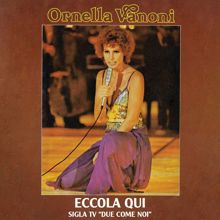 Ornella Vanoni: Eccola qui (Sigla TV "Due come noi")