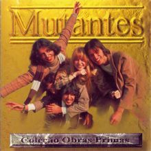 Os Mutantes: Obras-Primas