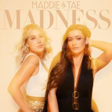 Maddie & Tae: Madness