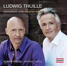 Roman Trekel: Thuille: Selected Songs