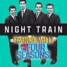 Frankie Valli & The Four Seasons: Night Train