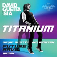 David Guetta: Titanium (feat. Sia) (David Guetta & MORTEN Future Rave Remix)