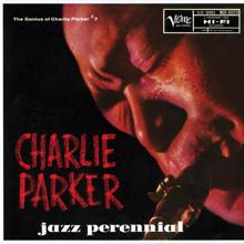 Charlie Parker: Jazz Perennial: The Genius Of Charlie Parker #7