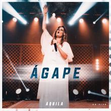 Aquila: Ágape (Ao Vivo)