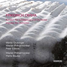 Wiener Philharmoniker: Cerha: Konzert für Schlagzeug und Orchester & Impulse für Orchester