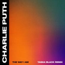 Charlie Puth: The Way I Am (Taska Black Remix)