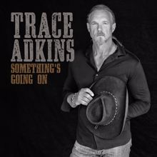 Trace Adkins: Something's Going On