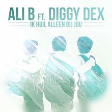 Ali B: Ik Huil Alleen Bij Jou (feat. Diggy Dex)