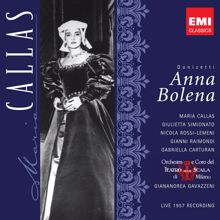 Maria Callas, Coro del Teatro alla Scala, Milano, Noberto Mola, Orchestra del Teatro alla Scala, Milano, Gianandrea Gavazzeni: Donizetti: Anna Bolena, Act 2 Scene 12: "Piangete voi? donde tal pianto?" (Anna, Chorus)