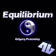 Grigory Prometey: Equilibrium