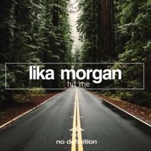 Lika Morgan: Hit Me