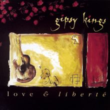 GIPSY KINGS: Love & Liberté