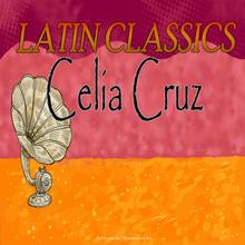 Celia Cruz: Latin Classics