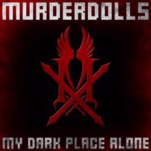 Murderdolls: My Dark Place Alone