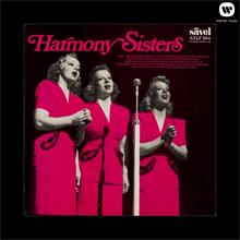 Harmony Sisters: I Can't Give Anything but Love