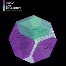 Music Lab Collective: Don't Think Twice (arr. piano)